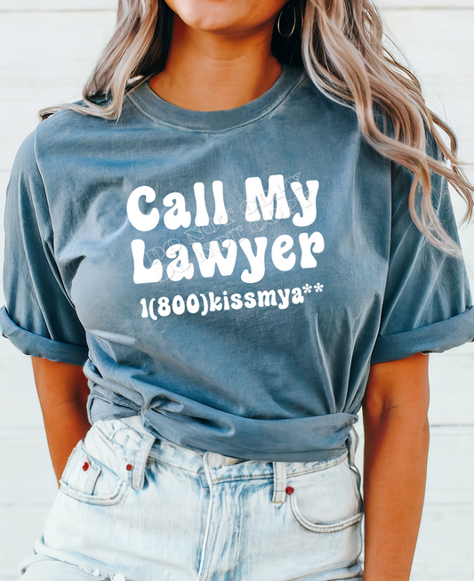 SCREEN PRINT TRANSFER Call my lawyer