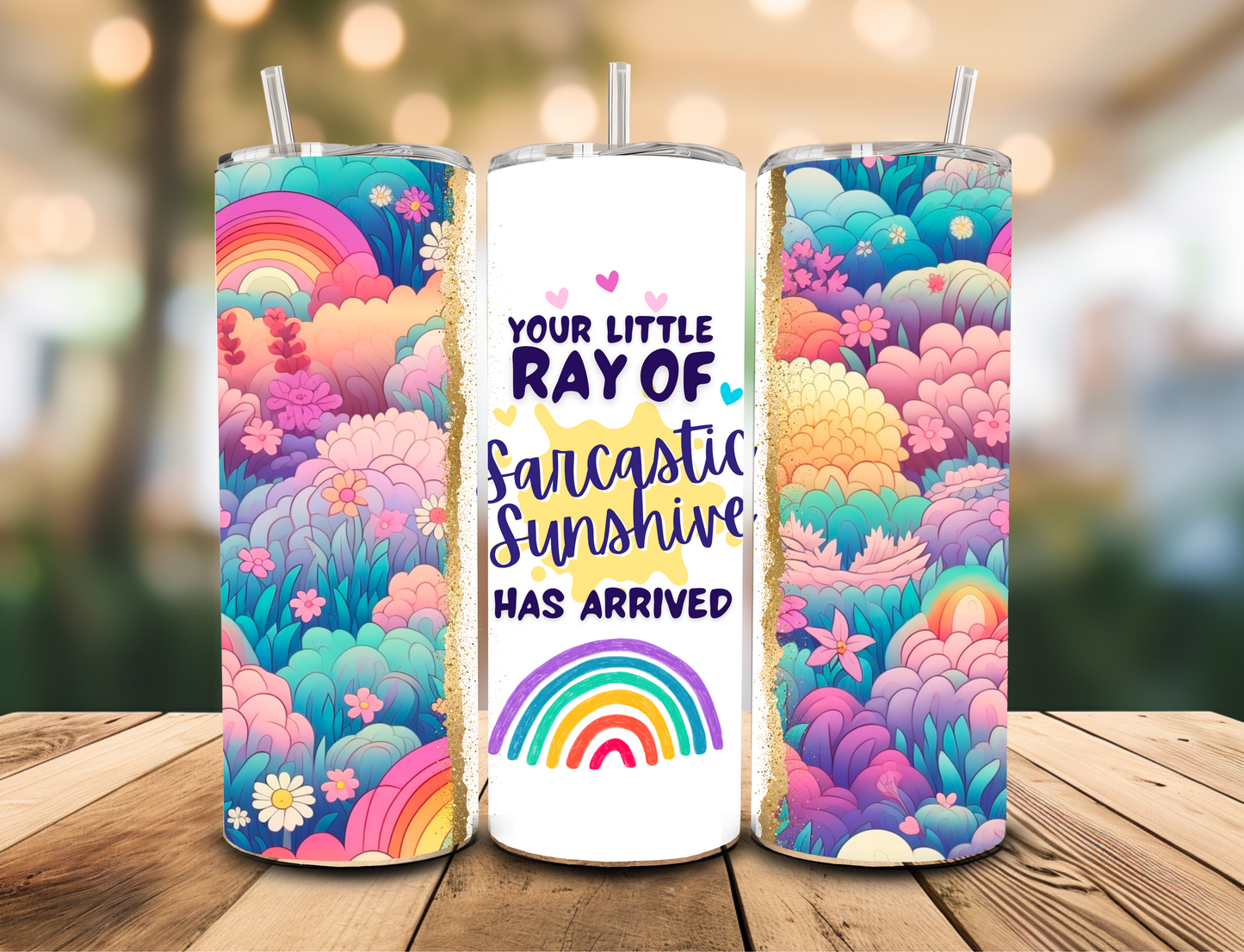 SUBLIMATION TRANSFER Your little ray of sarcastic sunshine (20oz)