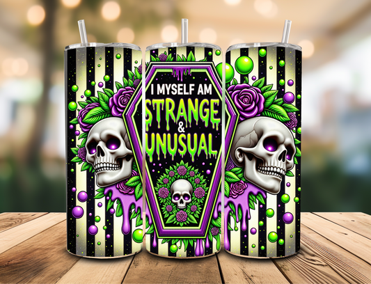 SUBLIMATION TRANSFER Strange and unusual (20oz)