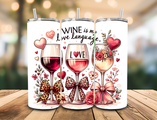 SUBLIMATION TRANSFER Wine is my love language (20oz)