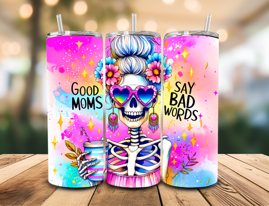 SUBLIMATION TRANSFER Good moms say bad words (20oz)