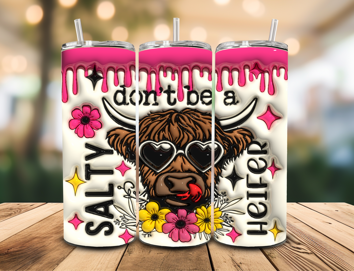 SUBLIMATION TRANSFER Don't be a salty heifer (20oz)