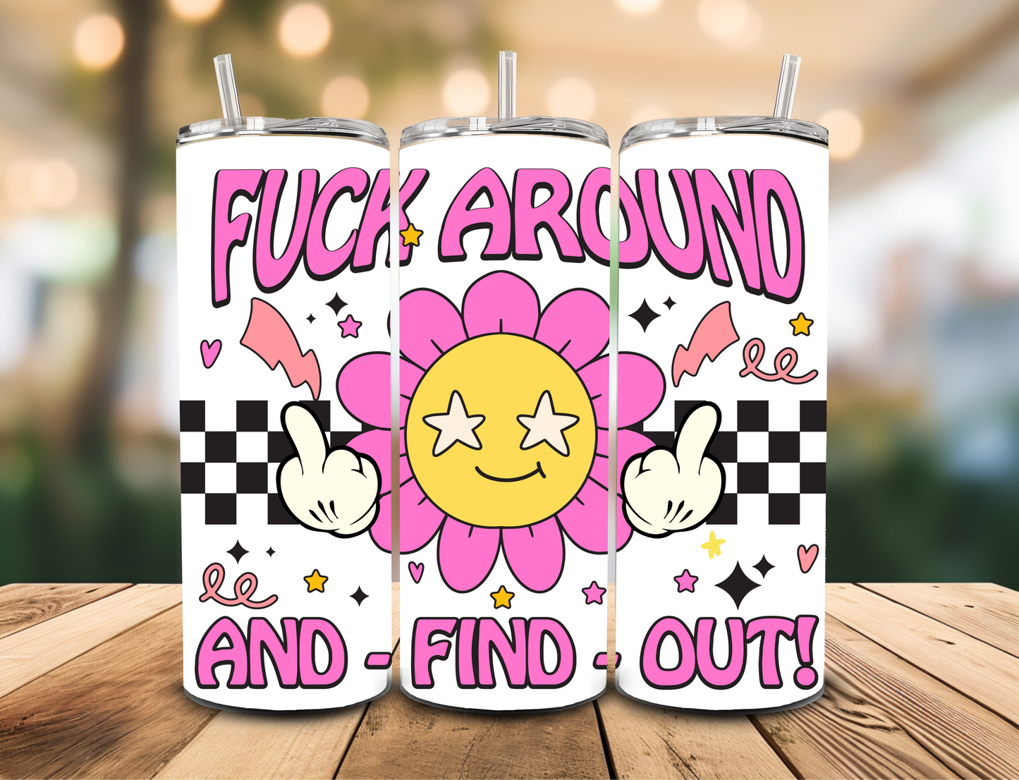 SUBLIMATION TRANSFER F*ck around and find out (20oz)