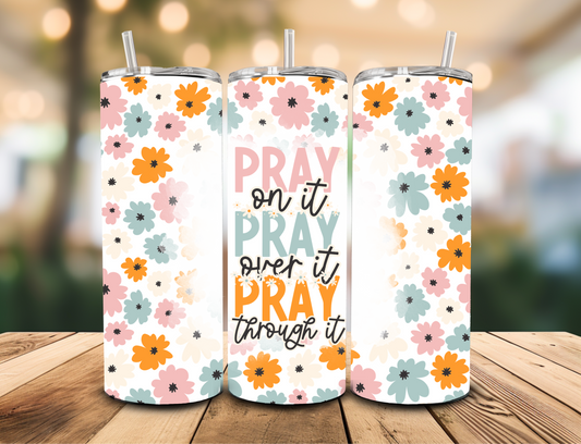 SUBLIMATION TRANSFER Pray on it (20oz)