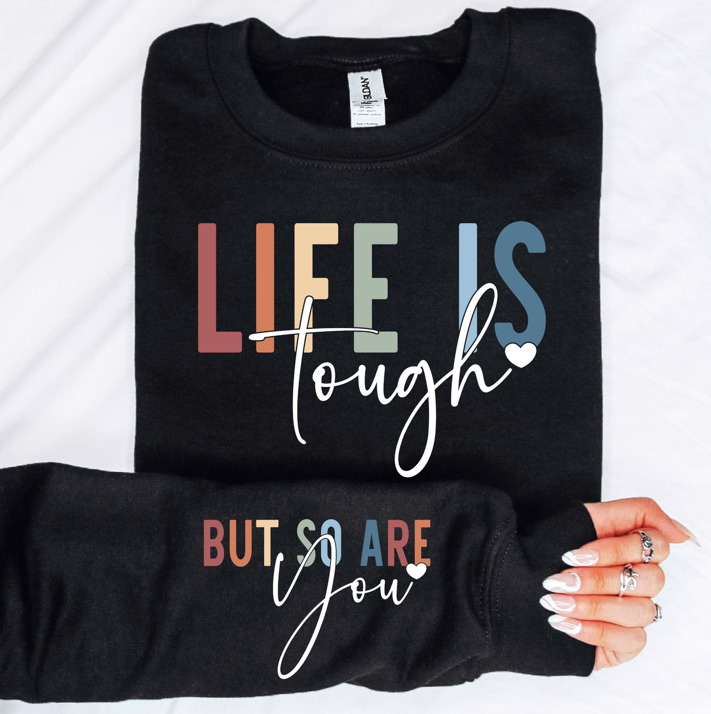 LIFE IS TOUGH SWEATSHIRT