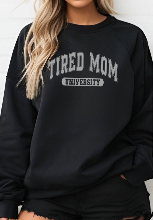 SCREEN PRINT TRANSFER Tired mom University