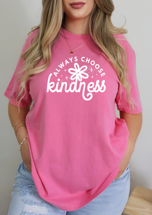 SCREEN PRINT TRANSFER Always choose kindness